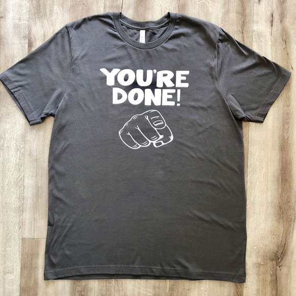 Funny T shirt, Dad Shirt, You're Done, Finger Pointing, Dad Saying, Size XL, New - Picture 3 of 6